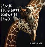 Jamie the Giraffe Learns to Dance