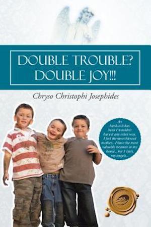 Double Trouble? Double Joy!!!