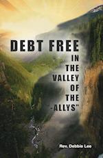 Debt Free in the Valley of the "-Allys"