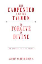 Carpenter and the Tycoon/To Forgive Is Divine