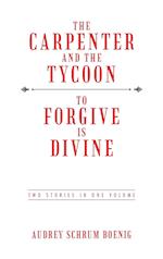 The Carpenter and the Tycoon/To Forgive Is Divine