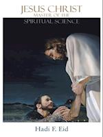 Jesus Christ Master of the Spiritual Science