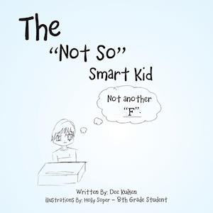 The Not So Smart Kid