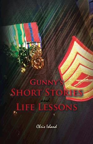 Gunny'S Short Stories and Life Lessons