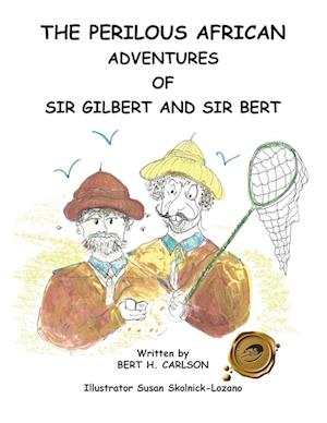 The Perilous African Adventures of Sir Bert and Sir Gilbert