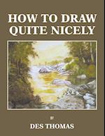 How to Draw Quite Nicely