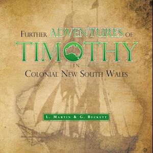 Further Adventures of Timothy in Colonial New South Wales