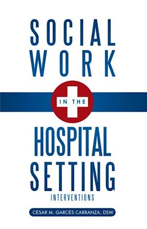 Social Work in the Hospital Setting