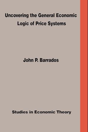 Uncovering the General Economic Logic of Price Systems