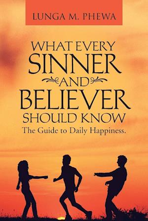 What Every Sinner and Believer Should Know