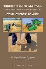 Threshing Floor D.I.Y Style: a New Approach for a New Generation; from Harvest to Seed