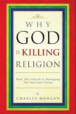 Why God Is Killing Religion