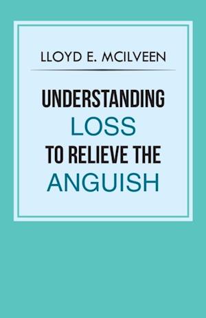 Understanding Loss to Relieve the Anguish