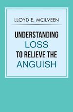 Understanding Loss to Relieve the Anguish