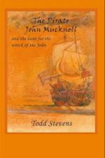 Pirate John Mucknell and the Hunt for the Wreck of the John