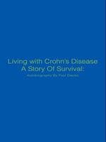Living with Crohn'S Disease a Story of Survival: Autobiography by Paul Davies