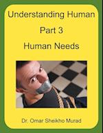 Understanding Human, Part 3, Human Needs