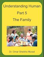 Understanding Human, Part 5, the Family