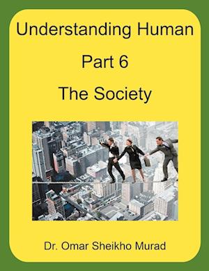 Understanding Human, Part 6, the Society