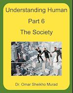 Understanding Human, Part 6, the Society