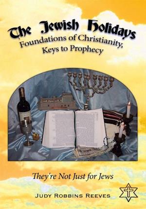 Jewish Holidays, Foundations of Christianity, Keys to Prophecy