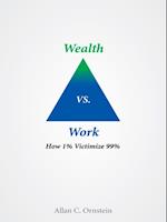 Wealth Vs. Work