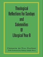 Theological Reflections for Sundays and Solemnities of Liturgical Year B