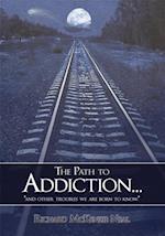 Path to Addiction...