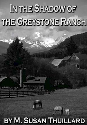 In the Shadow of the Greystone Ranch