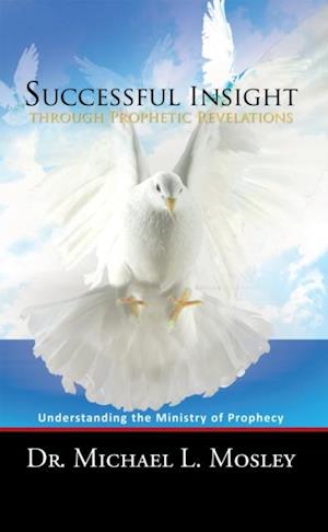 Successful Insight Through Prophetic Revelations