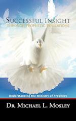 Successful Insight Through Prophetic Revelations