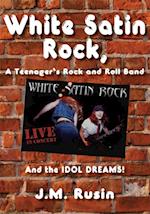 White Satin Rock, a Teenager's Rock and Roll Band