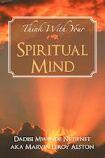 Think with Your Spiritual Mind