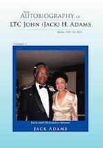 The Autobiography of Ltc John (Jack) H. Adams from 1931 to 2011