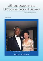 Autobiography of Ltc John (Jack) H. Adams from 1931 to 2011