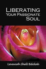 Liberating Your Passionate Soul