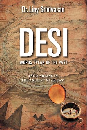 DESI WORDS SPEAK OF THE PAST: INDO-ARYANS IN THE ANCIENT NEAR EAST