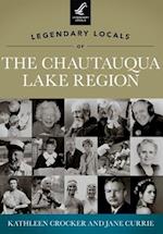 Legendary Locals of the Chautauqua Lake Region, New York