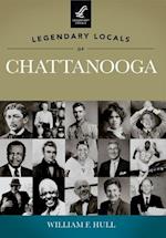 Legendary Locals of Chattanooga, Tennessee