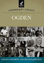 Legendary Locals of Ogden