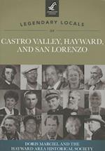 Legendary Locals of Castro Valley, Hayward, and San Lorenzo, California