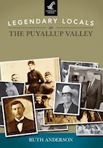 Legendary Locals of the Puyallup Valley
