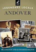 Legendary Locals of Andover, Massachusetts