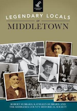 Legendary Locals of Middletown, Connecticut