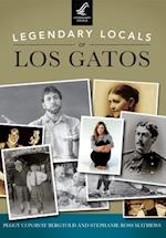 Legendary Locals of Los Gatos, California
