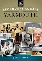 Legendary Locals of Yarmouth, Massachusetts