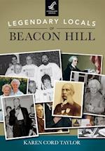 Legendary Locals of Beacon Hill