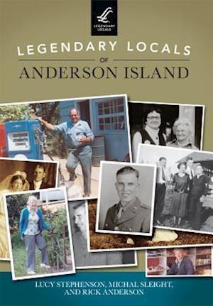 Legendary Locals of Anderson Island