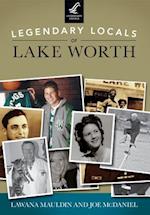 Legendary Locals of Lake Worth, Texas