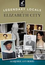 Legendary Locals of Elizabeth City, North Carolina